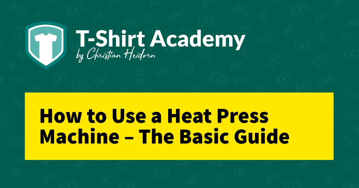 how-to-use-a-heat-press-machine-the-basic-guide-the-t-shirt-academy