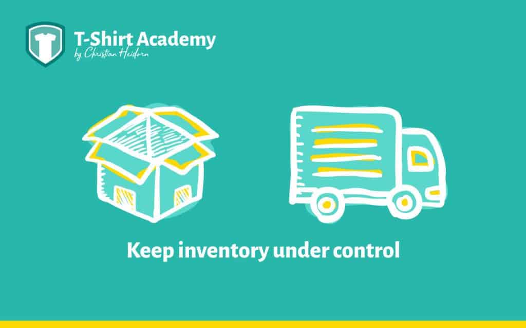 Your t-shirt business plan will help you keep inventory under control.